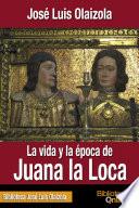 libro La Vida Y La época De Juana La Loca